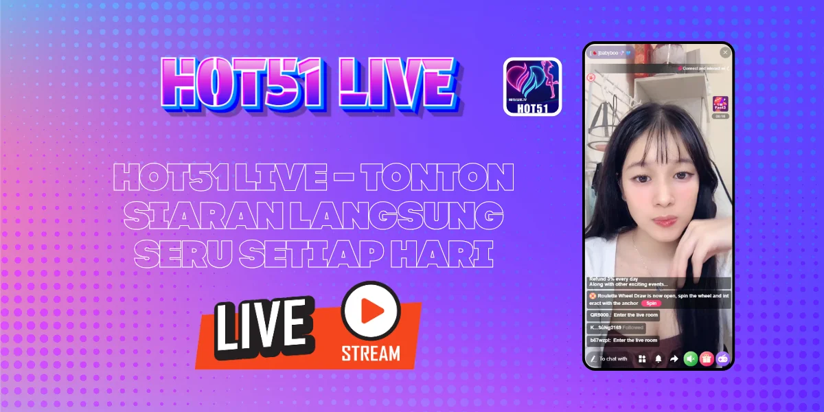 Hot51 Live – Tonton Siaran Langsung Seru Setiap Hari